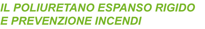 Il Poliuretano Espanso Rigido e Prevenzione Incendi