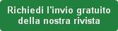 Richiedi l'invio gratuito 

della nostra rivista