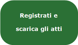 Registrati e 

scarica gli atti